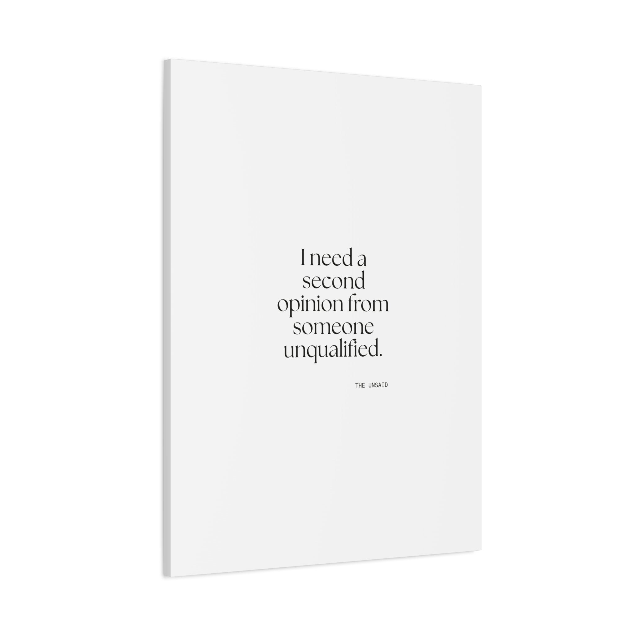 I need a second opinion from someone unqualified - Canvas Print - For Overthinkers