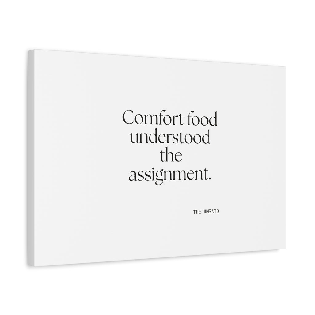 Comfort food understood the assignment - Canvas Print - Dry Humor