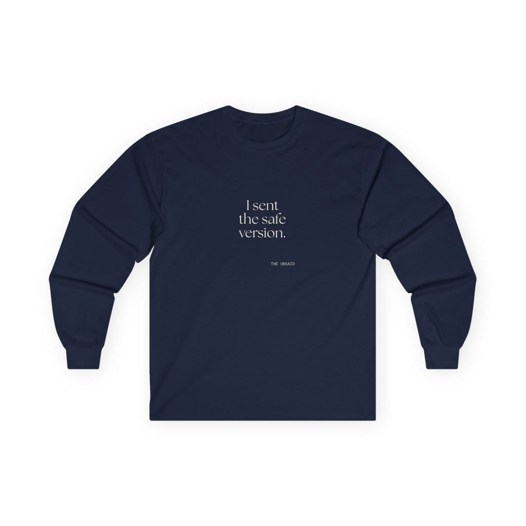 I sent the safe version - Long Sleeve Shirt - For Overthinkers