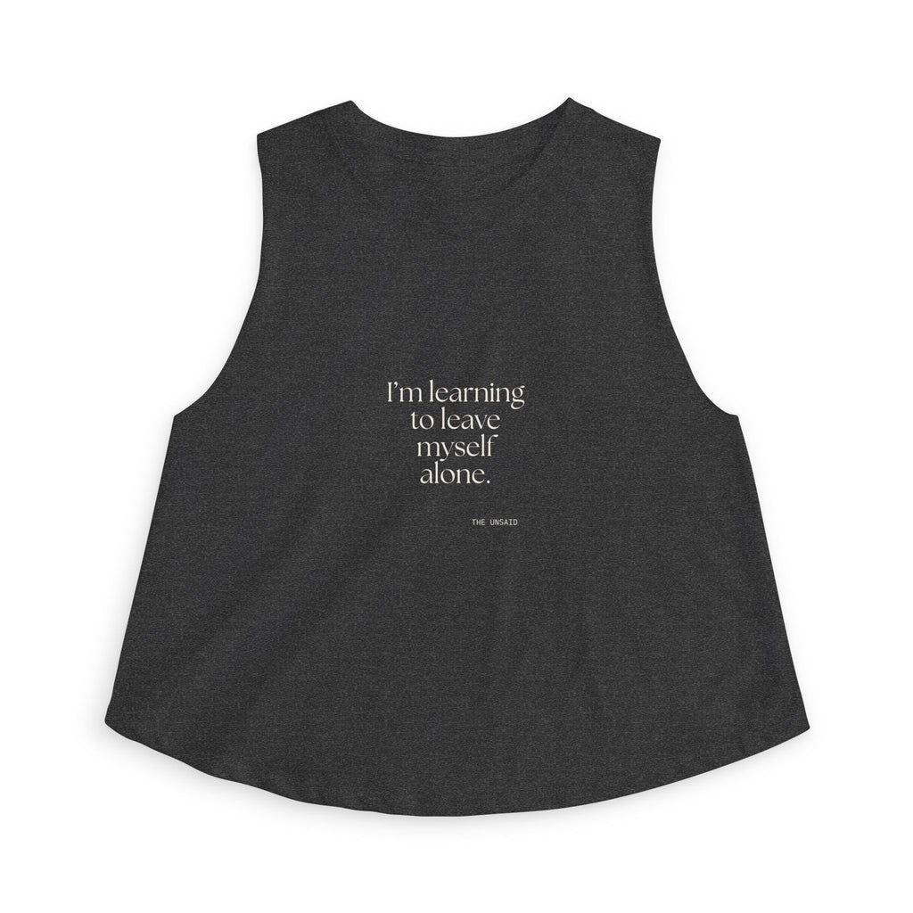 I’m learning to leave myself alone - Crop Top - Dry Humor