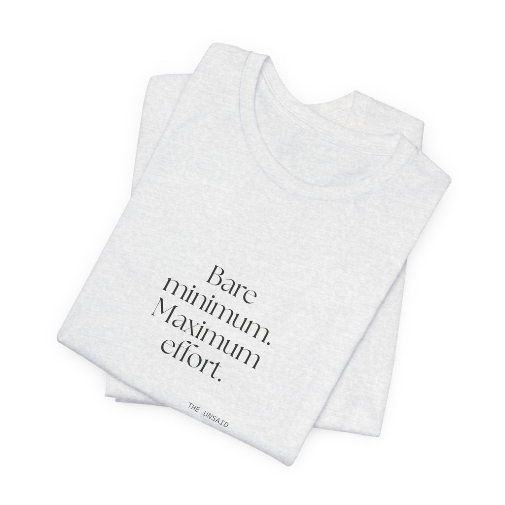 Bare minimum. Maximum effort - Shirt - Dry Humor