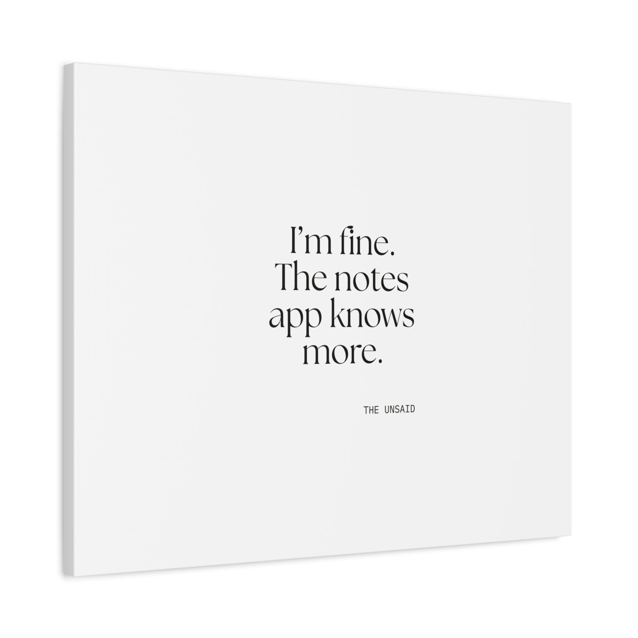 I’m fine. The notes app knows more - Canvas Print - Dry Humor