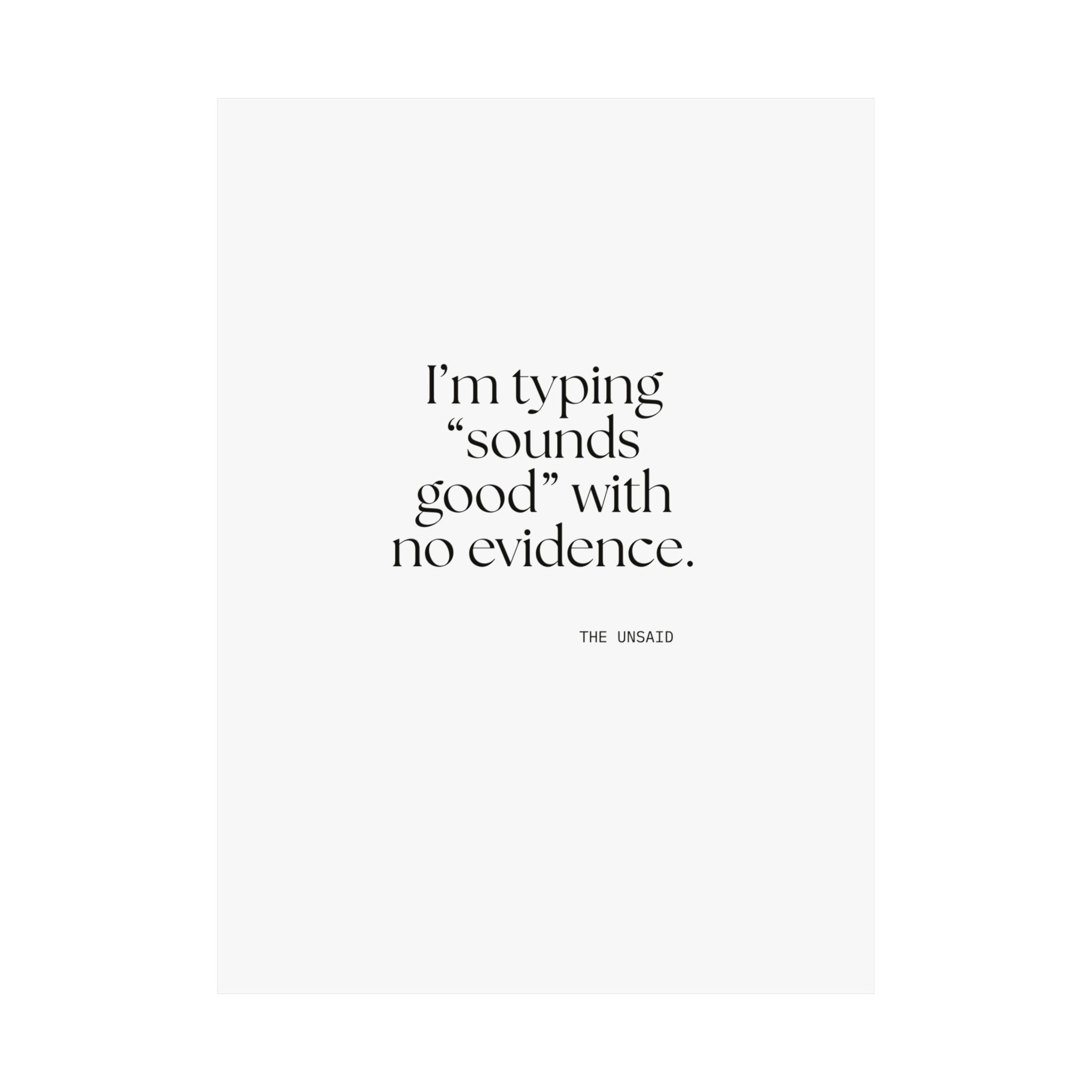 I’m typing “sounds good” with no evidence - Poster - For Tired Days