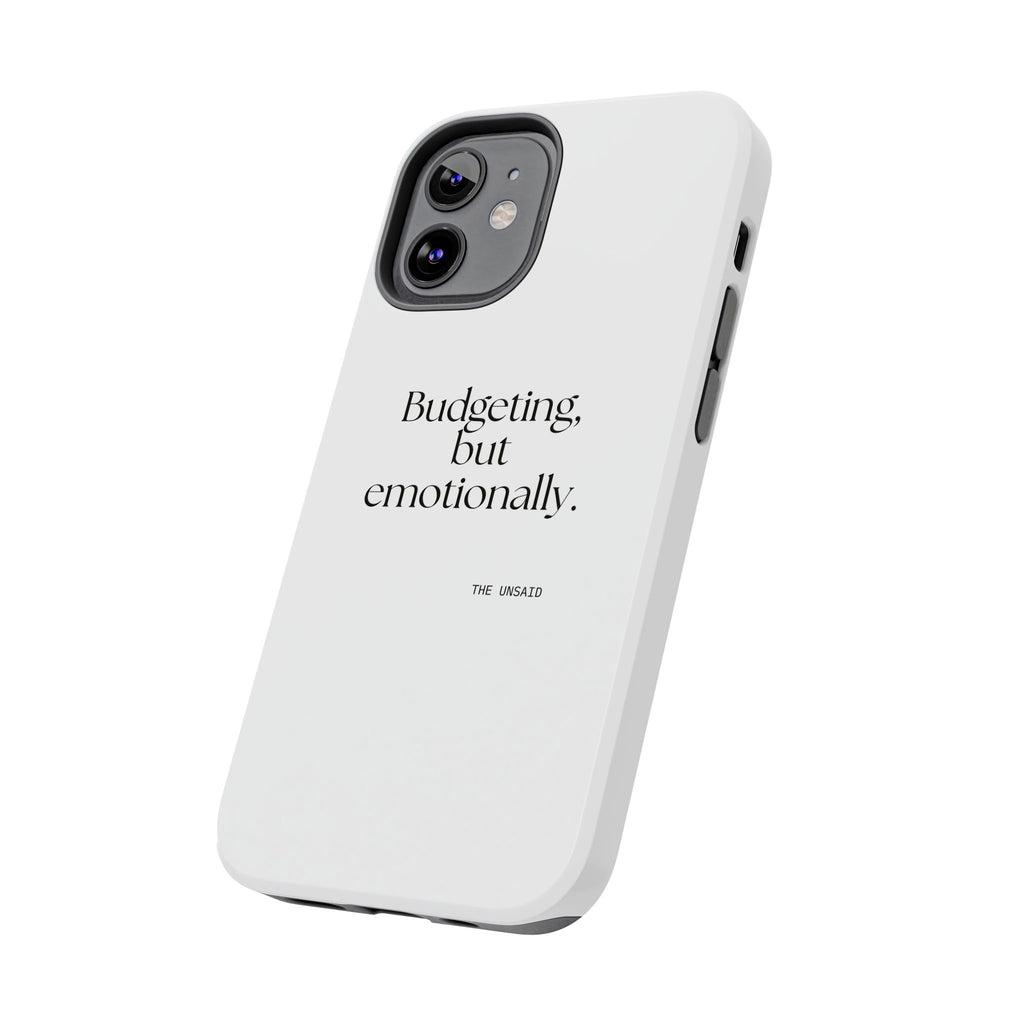 Budgeting, but emotionally - Tough Phone Case - Dry Humor