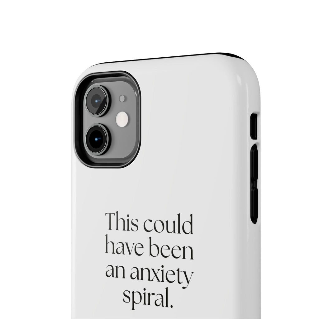This could have been an anxiety spiral - Tough Phone Case - For Tired Days