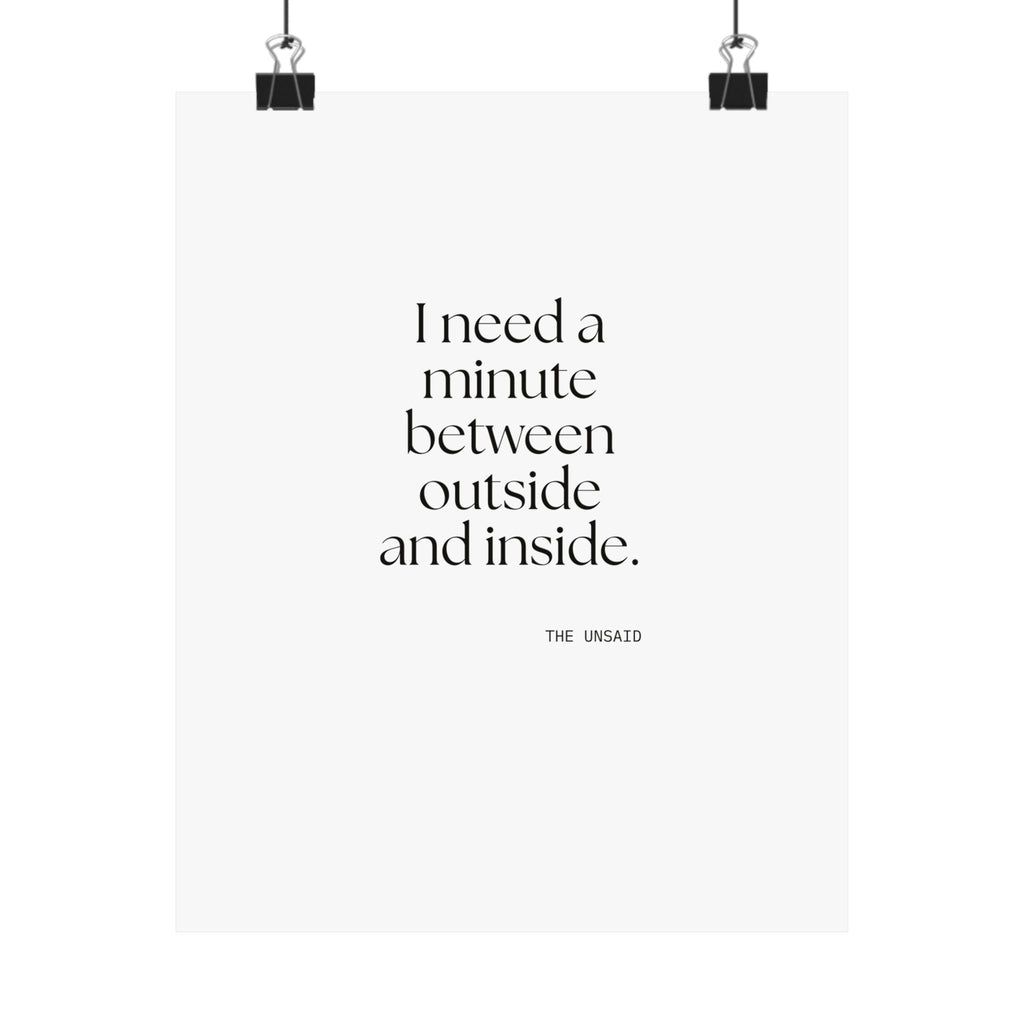 I need a minute between outside and inside - Poster - For Quiet Minds