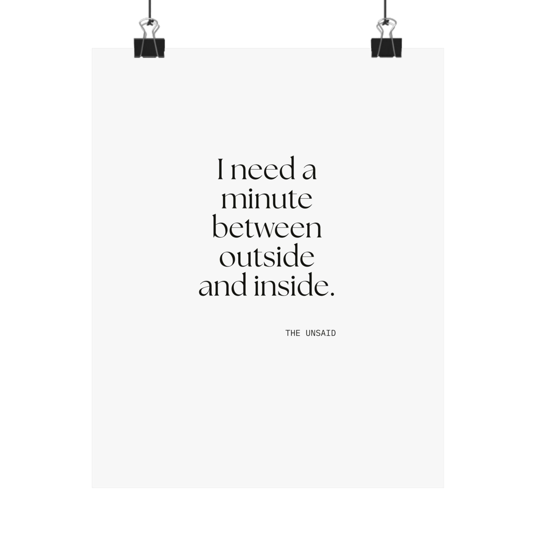 I need a minute between outside and inside - Poster - For Quiet Minds