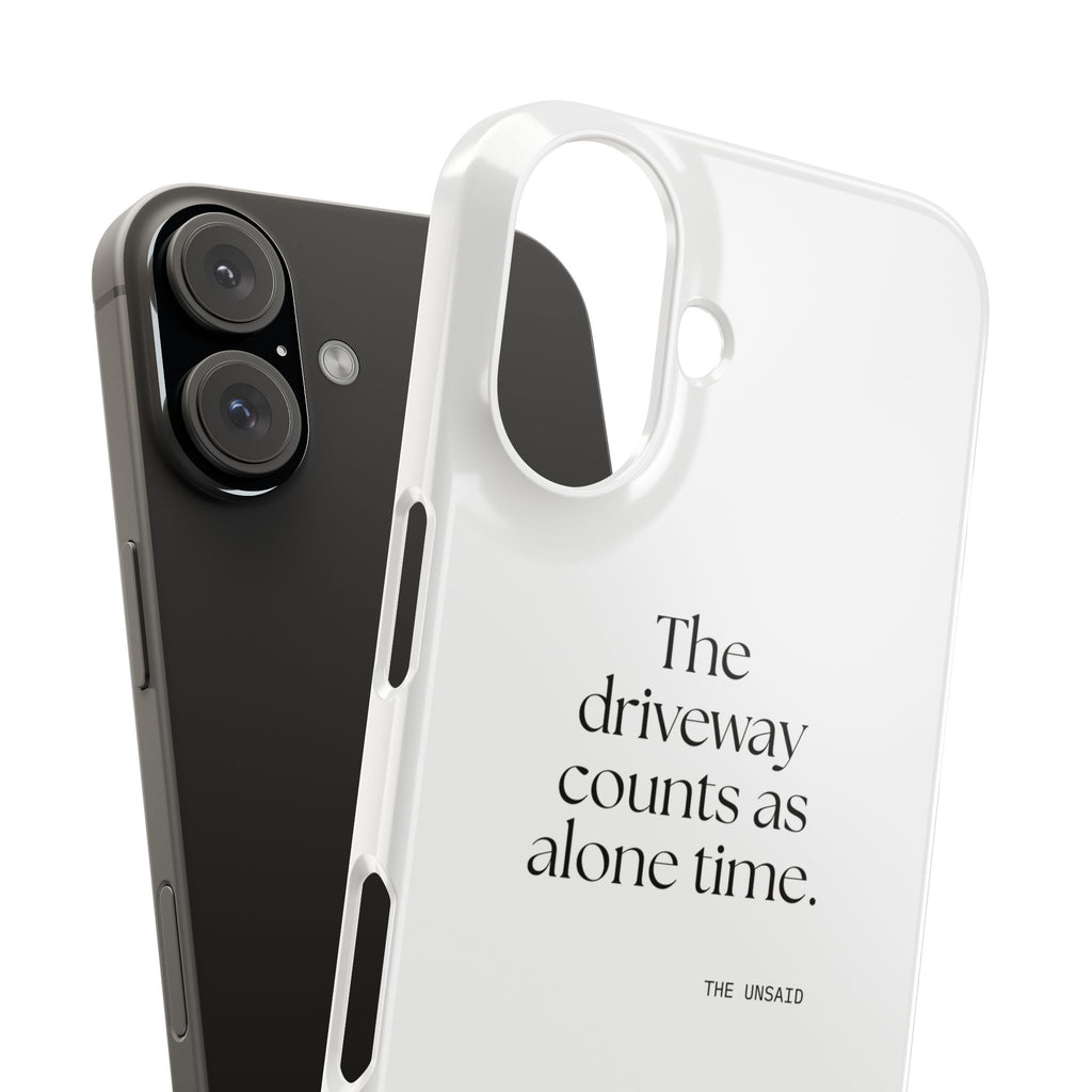 The driveway counts as alone time - Phone Case - For Quiet Minds