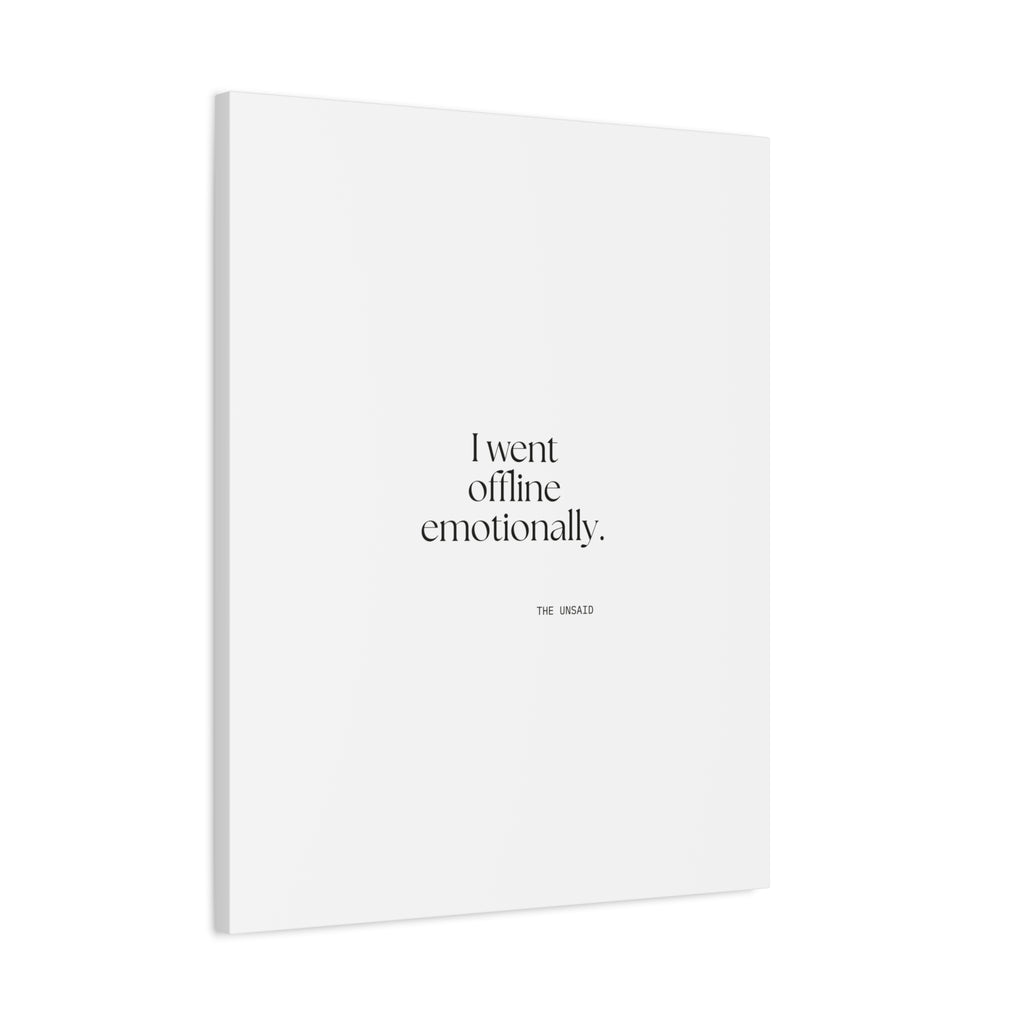 I went offline emotionally - Canvas Print - For Introverts