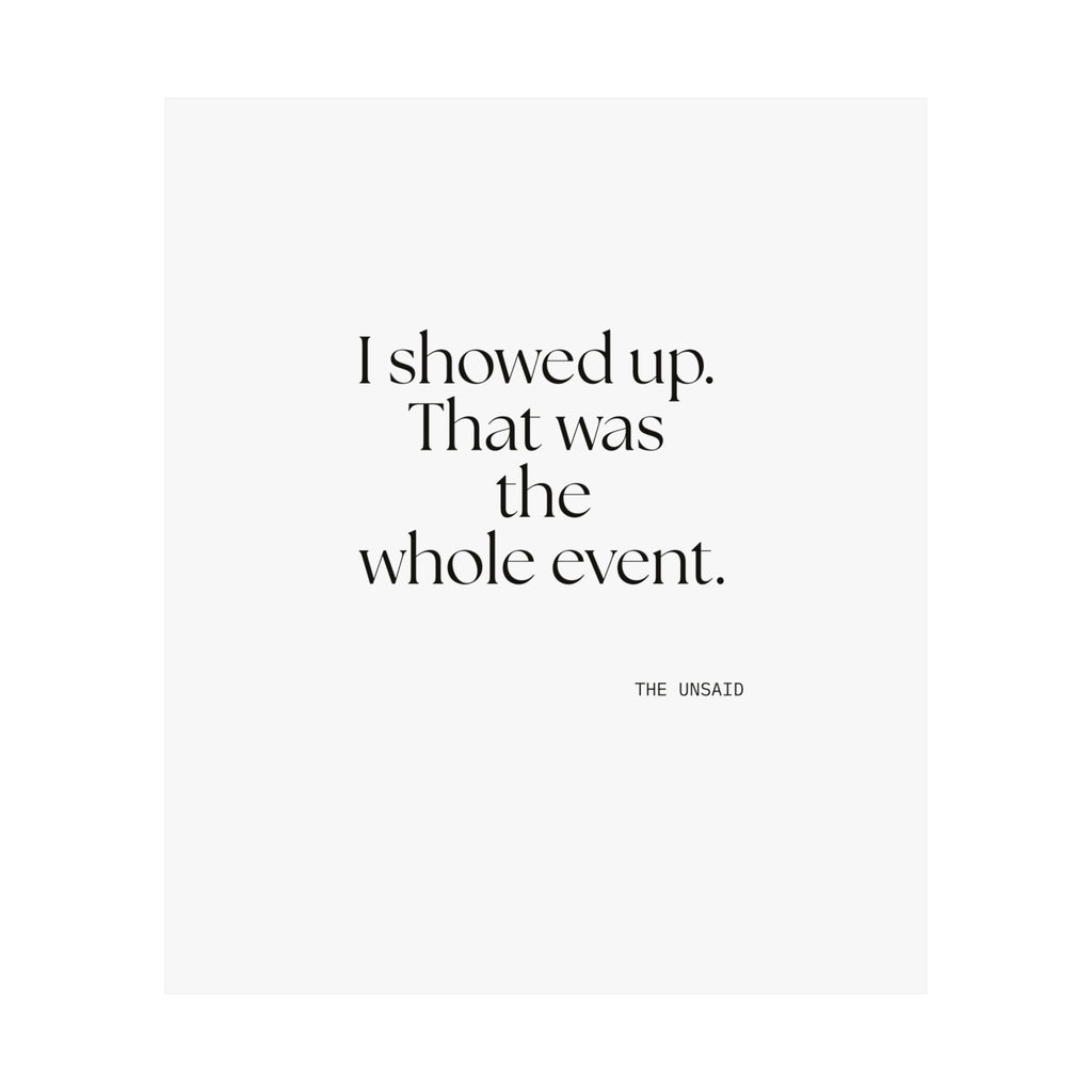 I showed up. That was the whole event - Poster - For Introverts