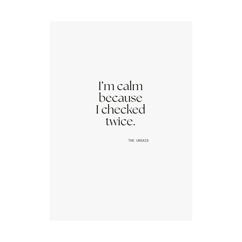 I’m calm because I checked twice - Poster - Dry Humor