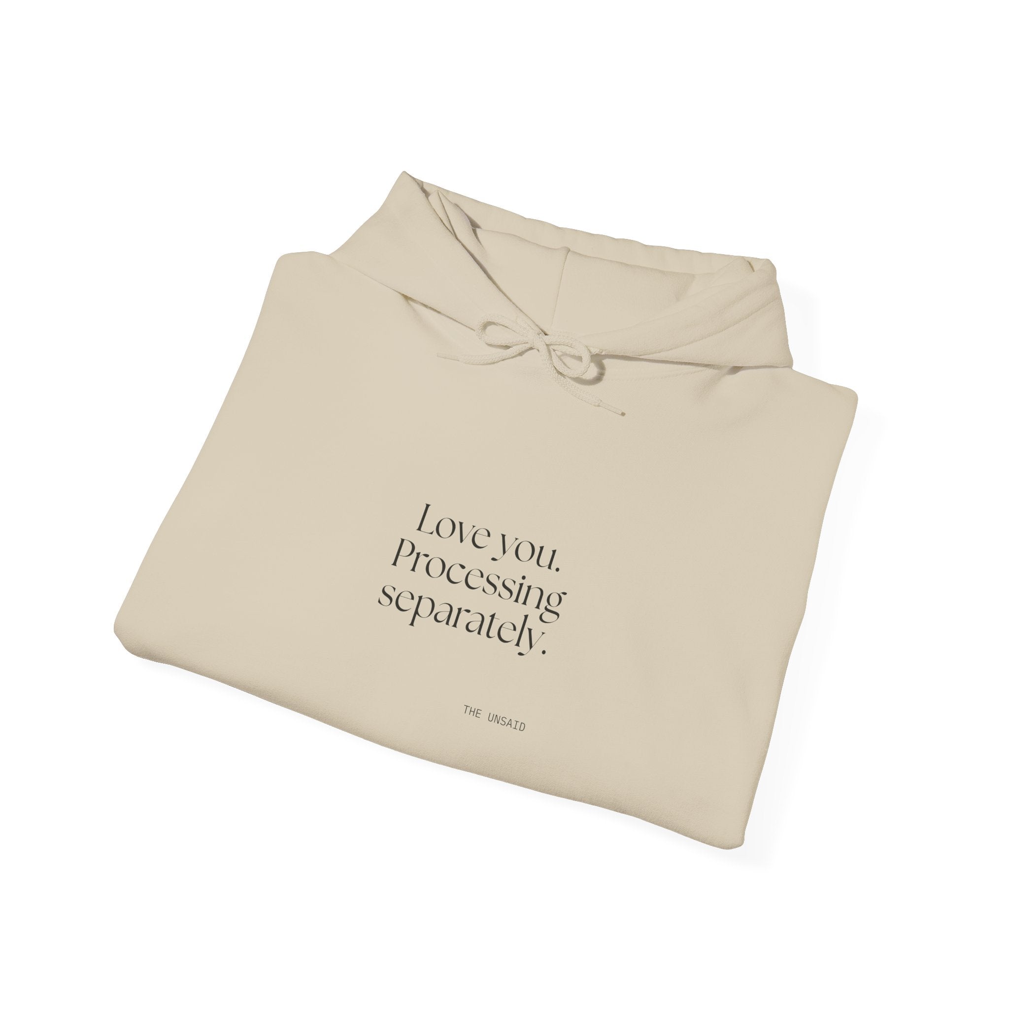 Love you. Processing separately - Hoodie - For Someone Who Stays