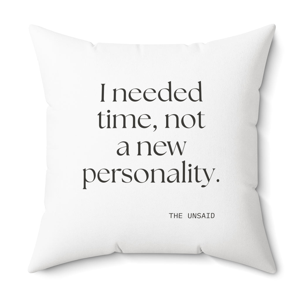 I needed time, not a new personality - Throw Pillow - Dry Humor