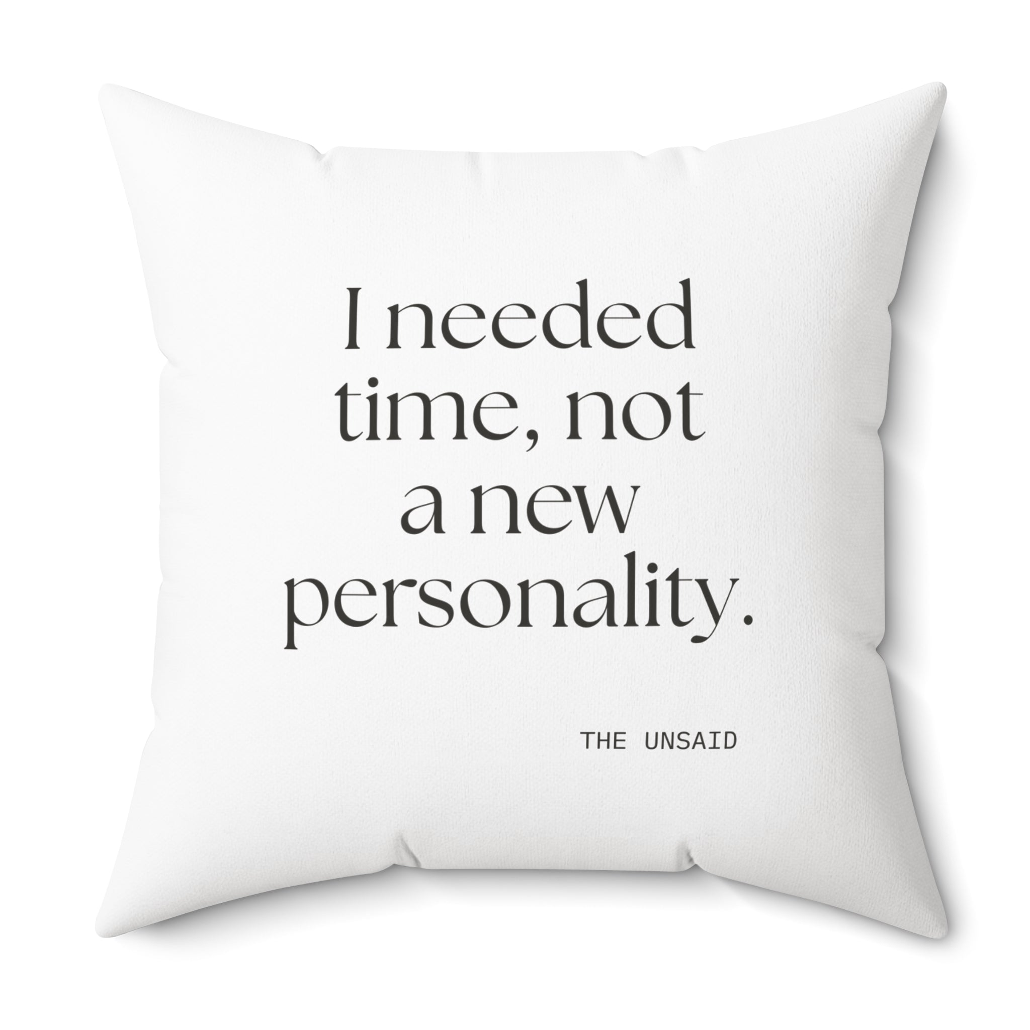 I needed time, not a new personality - Throw Pillow - Dry Humor