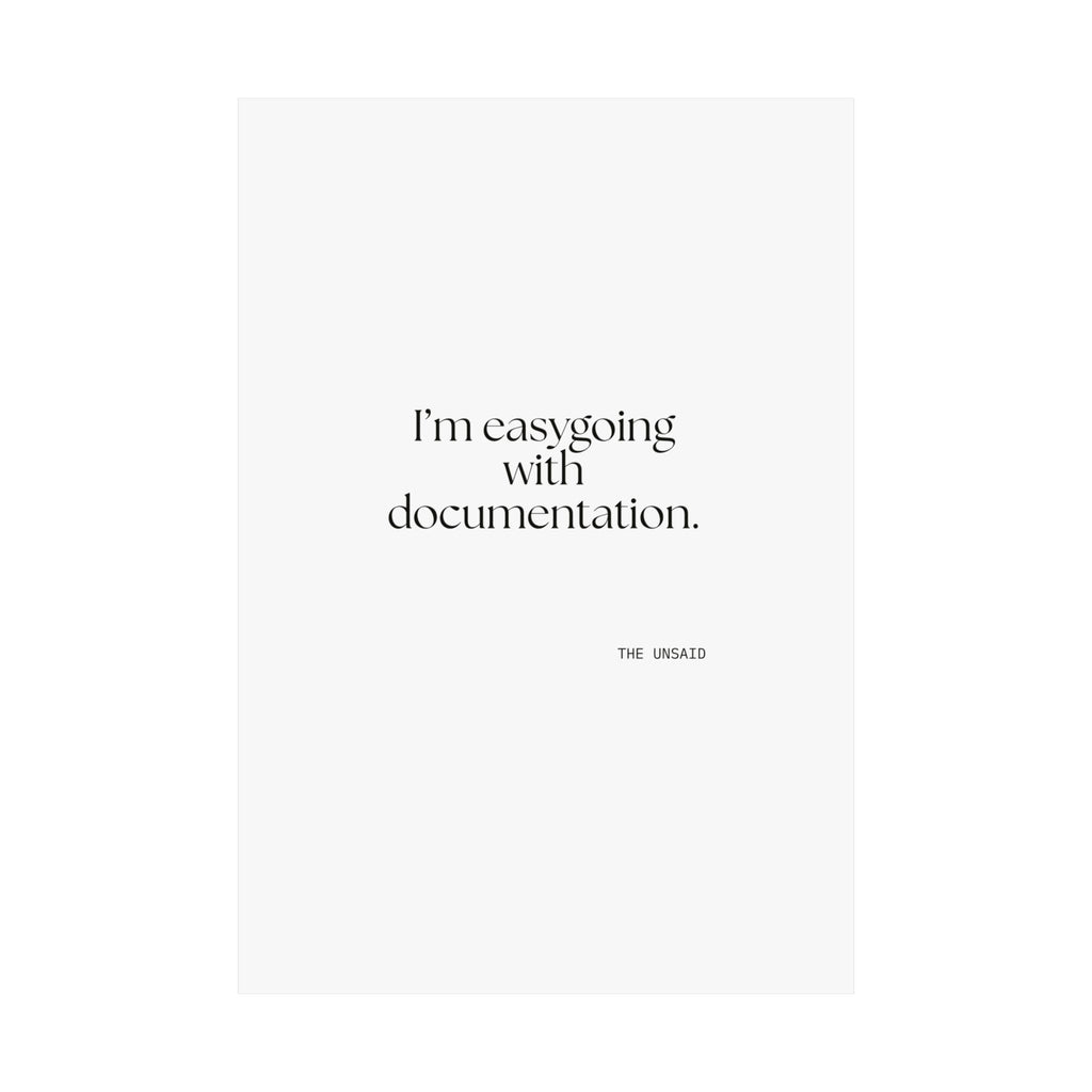 I’m easygoing with documentation - Poster - Dry Humor