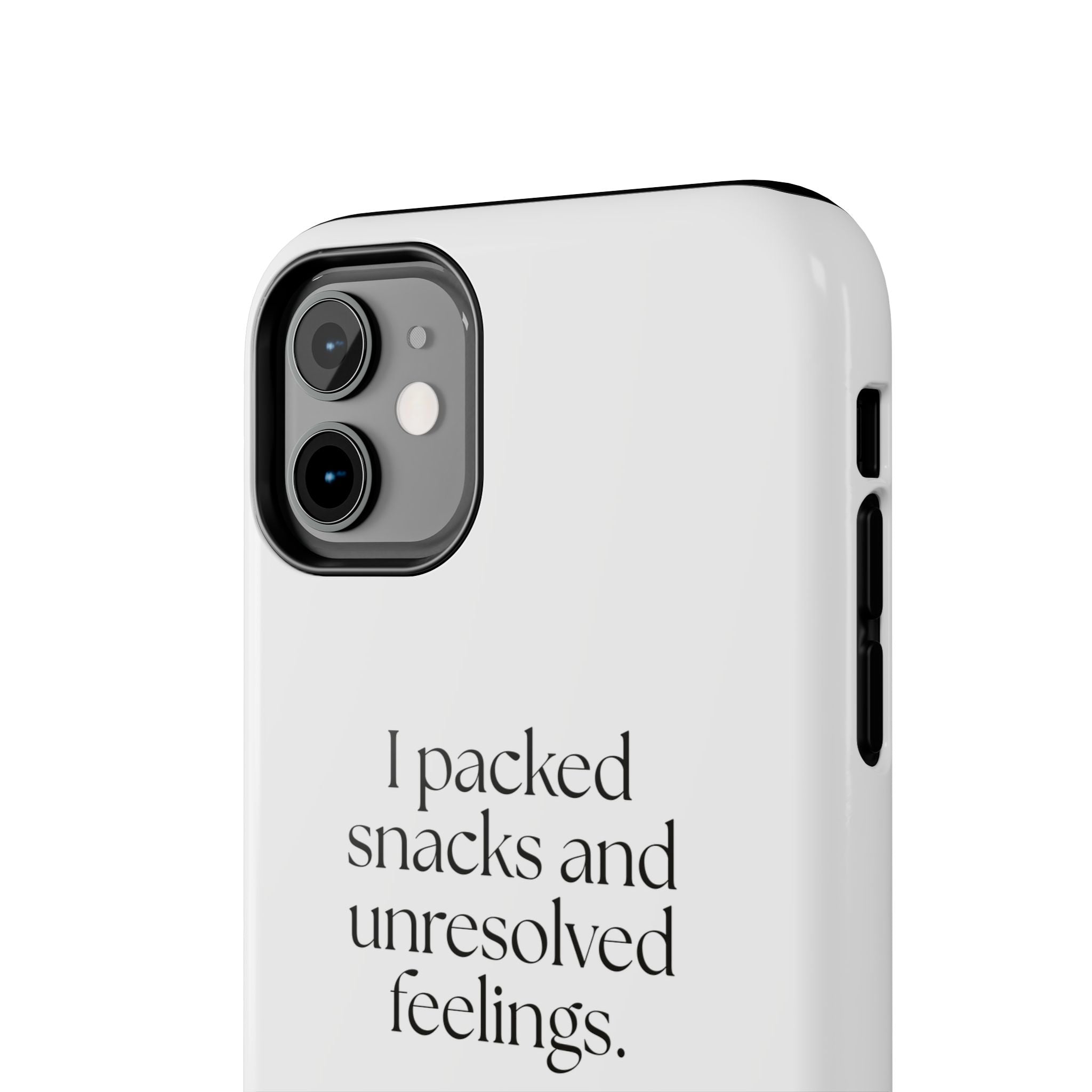 I packed snacks and unresolved feelings - Tough Phone Case - Dry Humor
