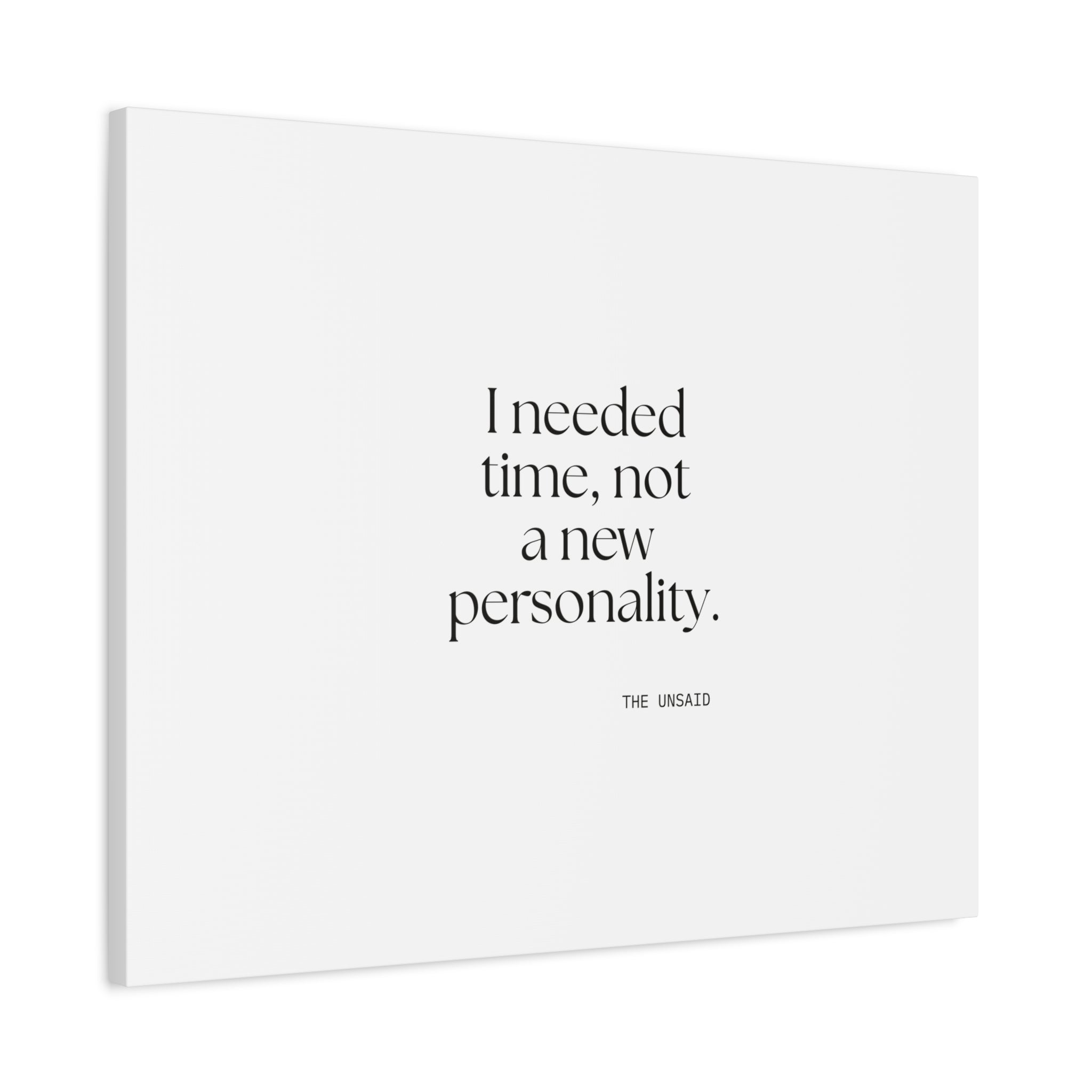 I needed time, not a new personality - Canvas Print - Dry Humor