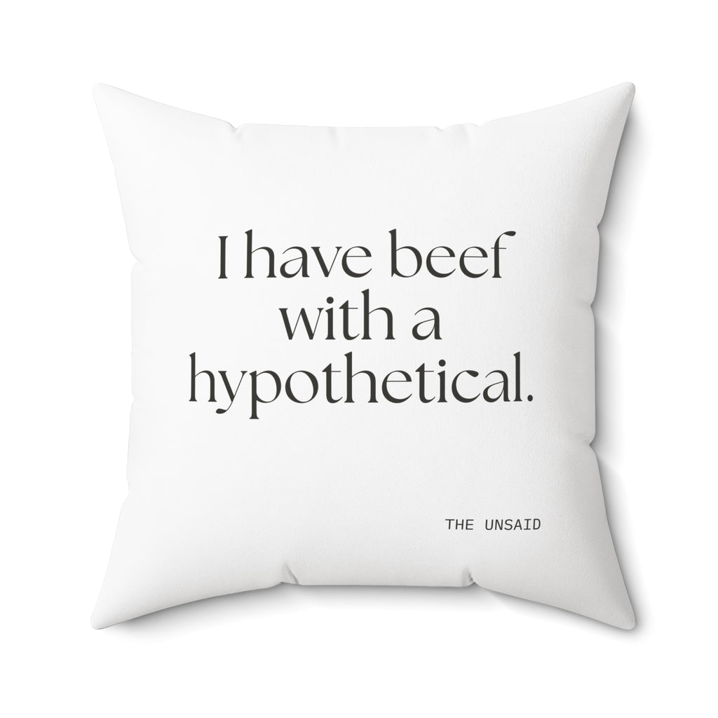 I have beef with a hypothetical - Throw Pillow - For Overthinkers