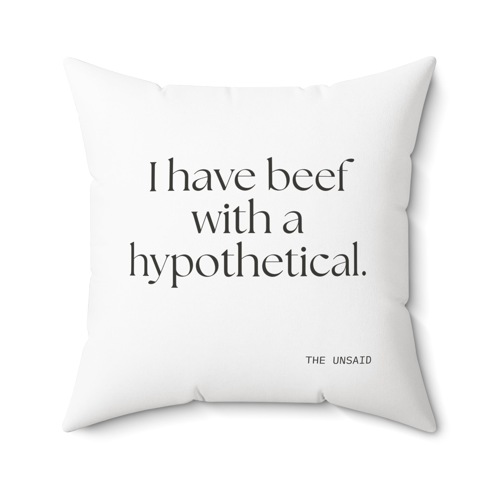 I have beef with a hypothetical - Throw Pillow - For Overthinkers