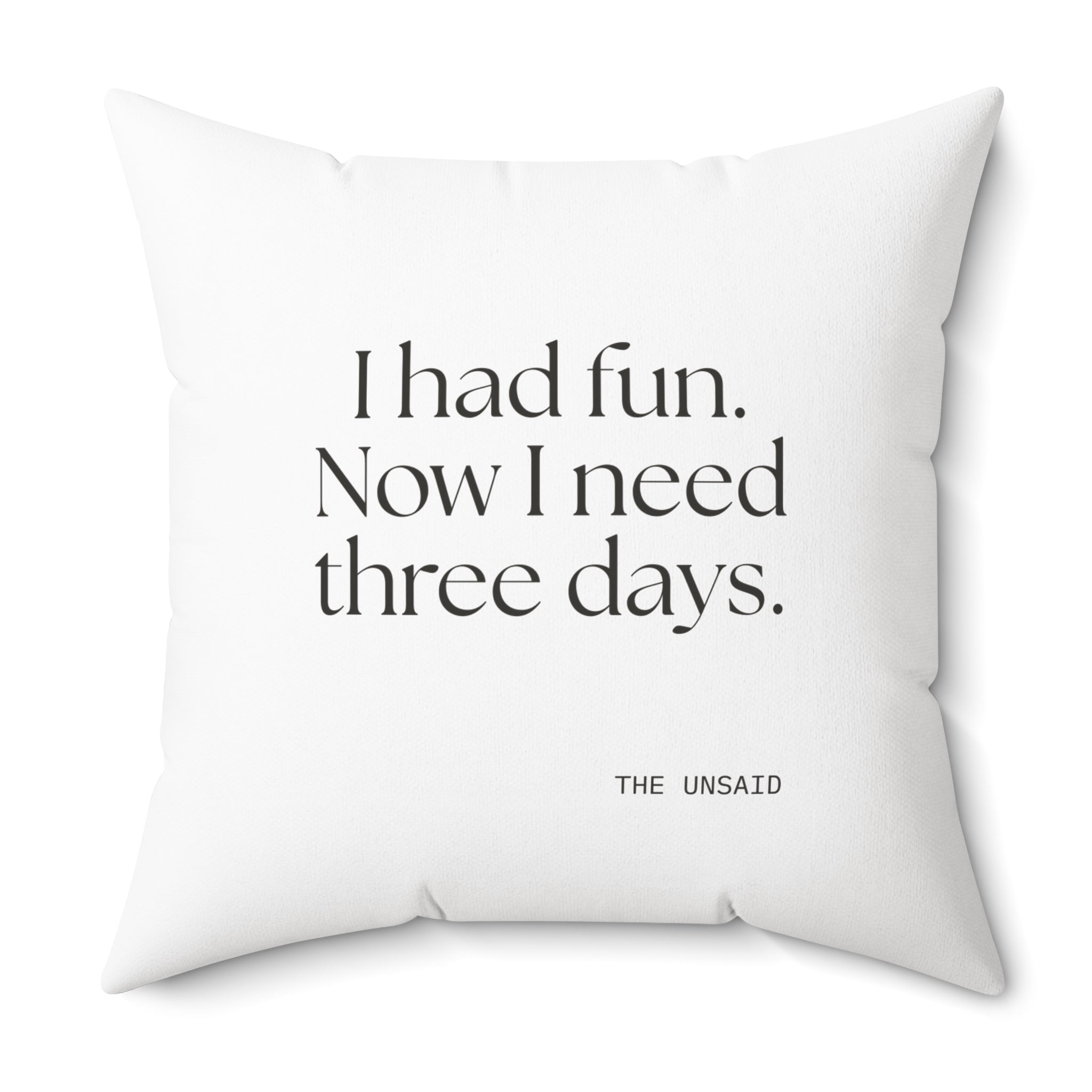I had fun. Now I need three days - Throw Pillow - For Introverts
