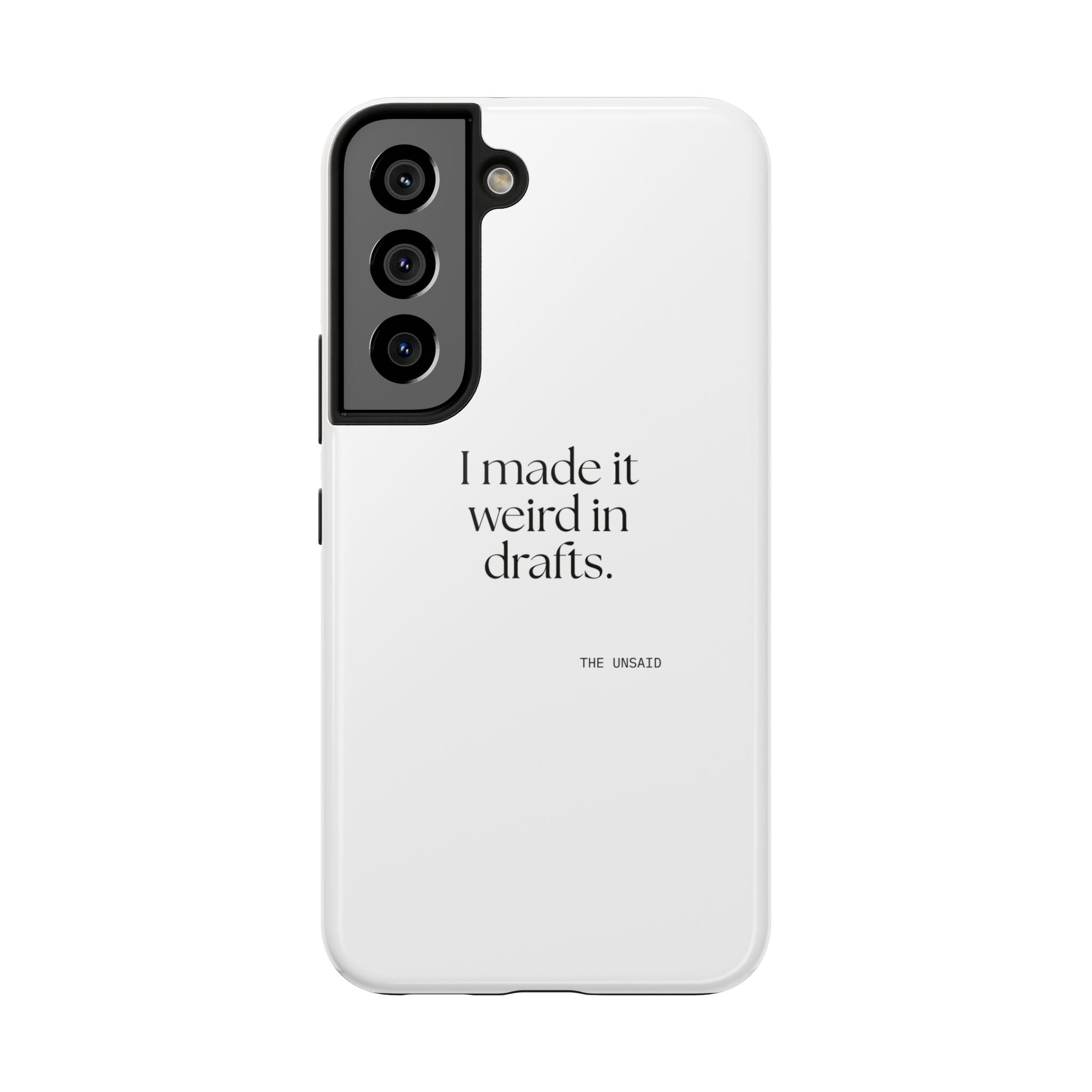 I made it weird in drafts - Tough Phone Case - For Overthinkers