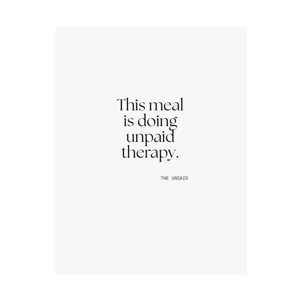 This meal is doing unpaid therapy - Poster - Dry Humor