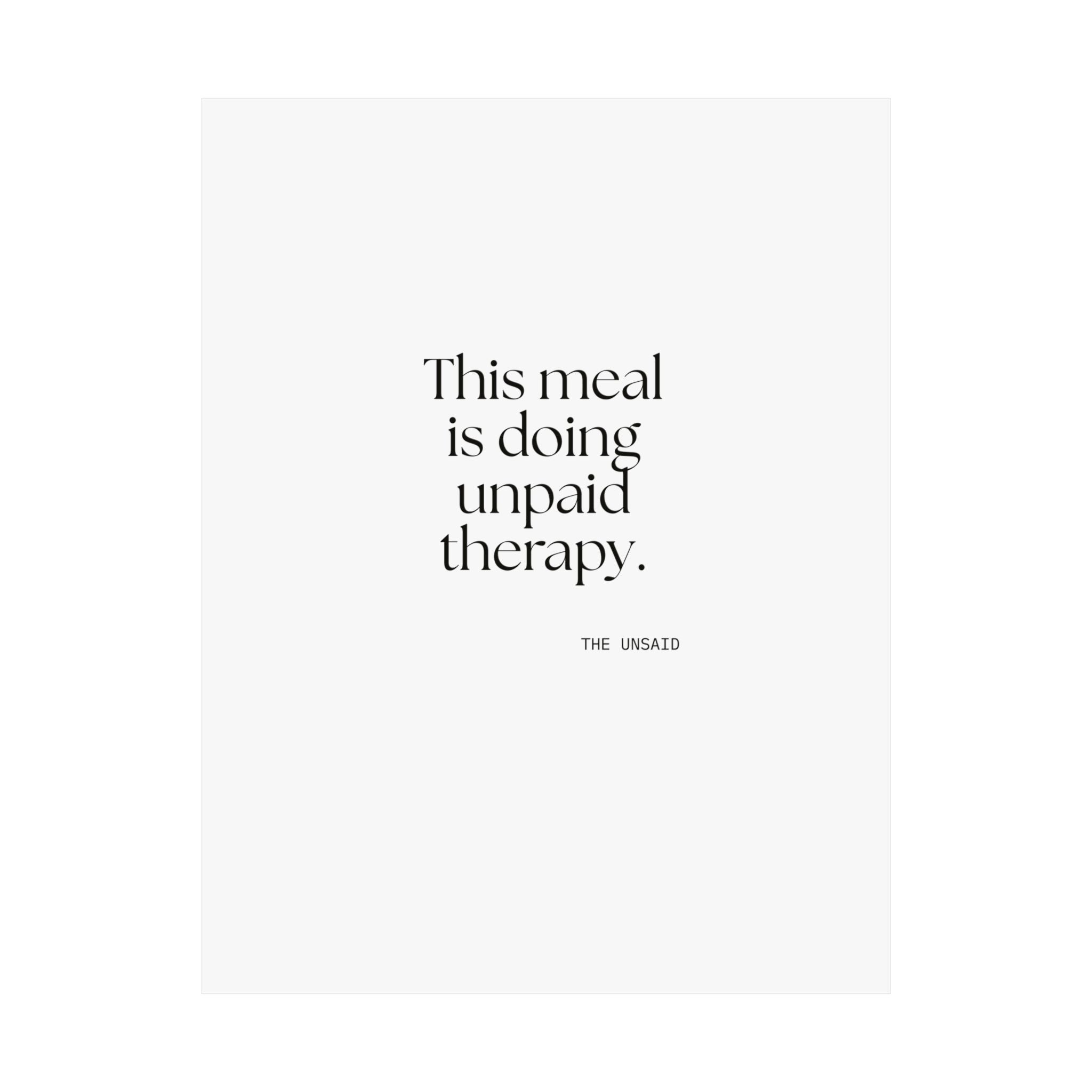 This meal is doing unpaid therapy - Poster - Dry Humor