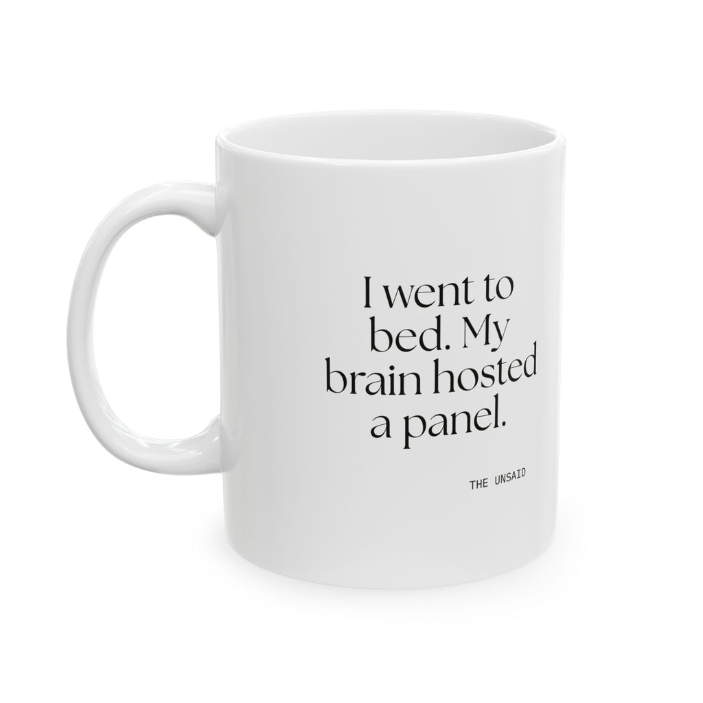 I went to bed. My brain hosted a panel - Coffee Mug - For Overthinkers