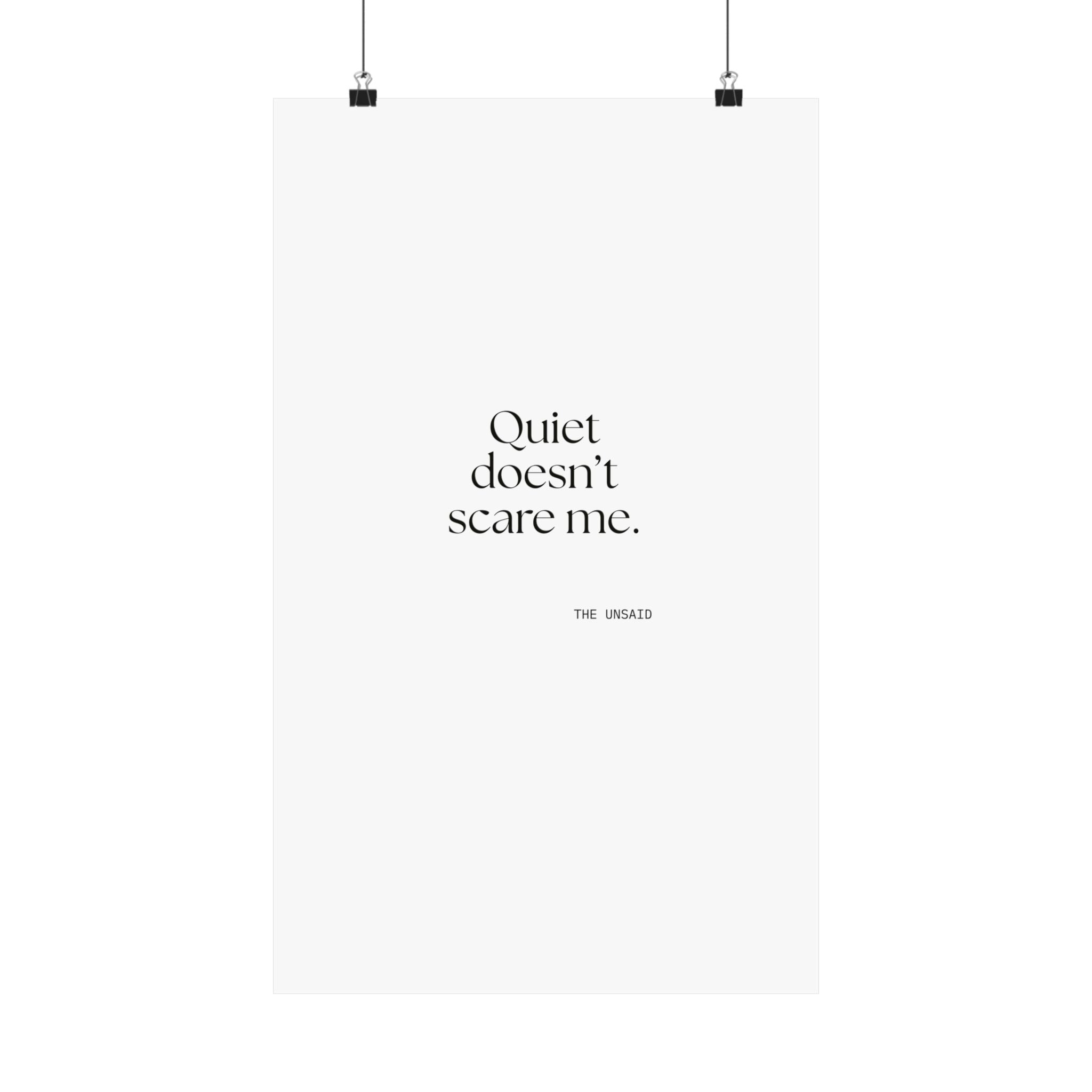 Quiet doesn’t scare me - Poster - For Someone Who Stays