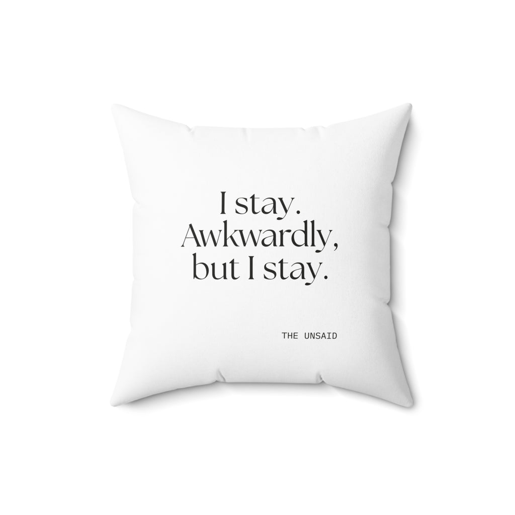 I stay. Awkwardly, but I stay - Throw Pillow - For Introverts