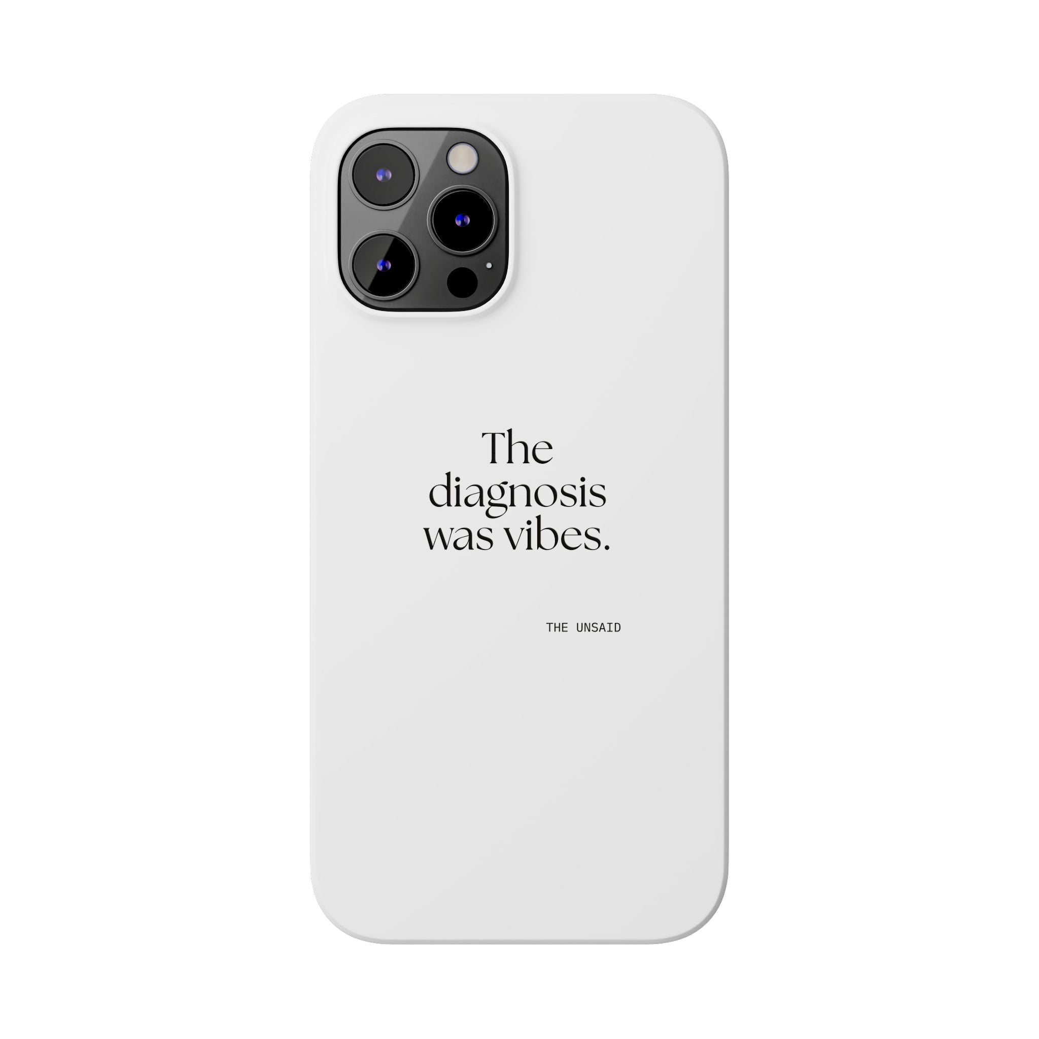 The diagnosis was vibes - Phone Case - For Overthinkers