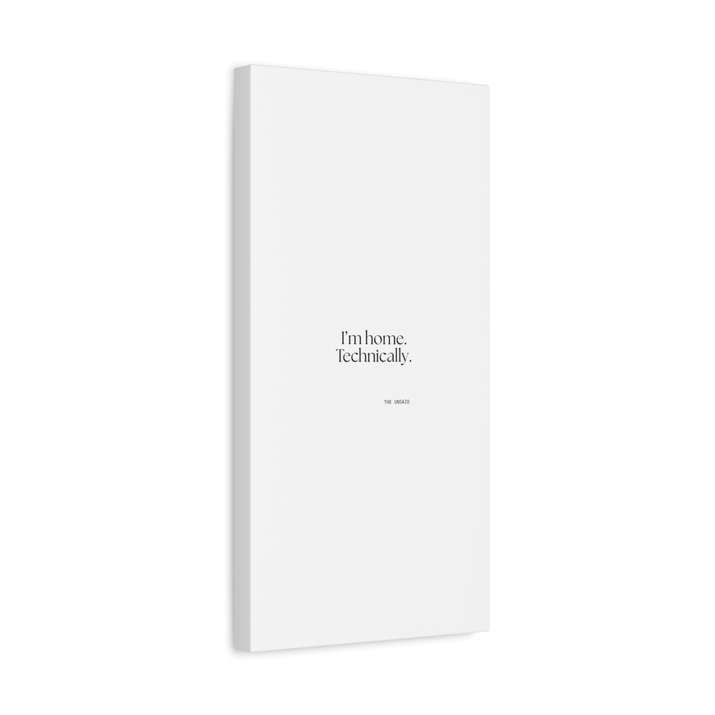 I’m home. Technically - Canvas Print - For Quiet Minds