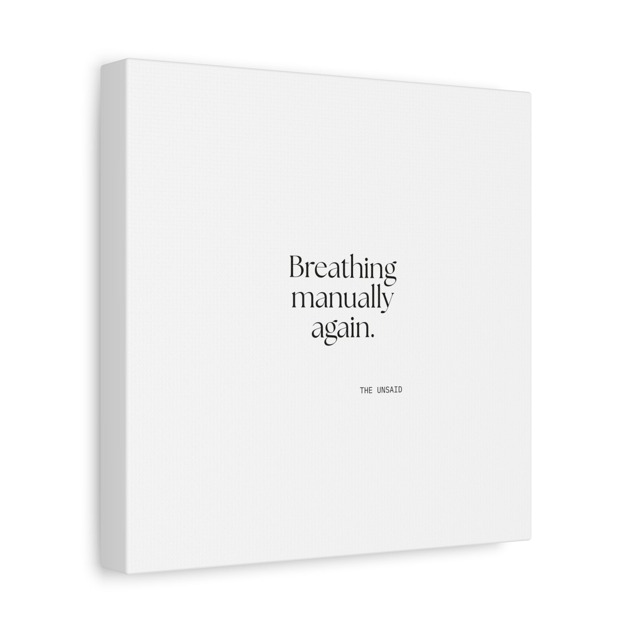 Breathing manually again - Canvas Print - For Quiet Minds