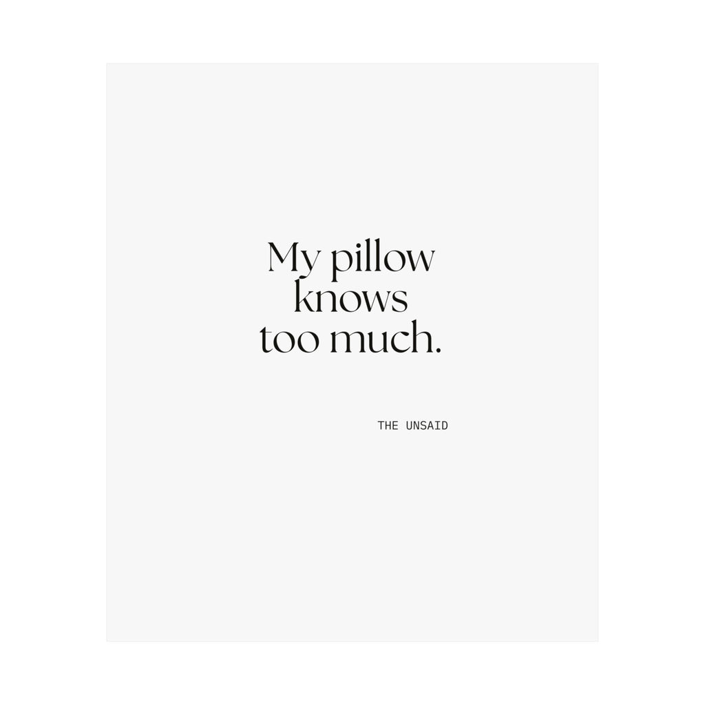 My pillow knows too much - Poster - For Overthinkers