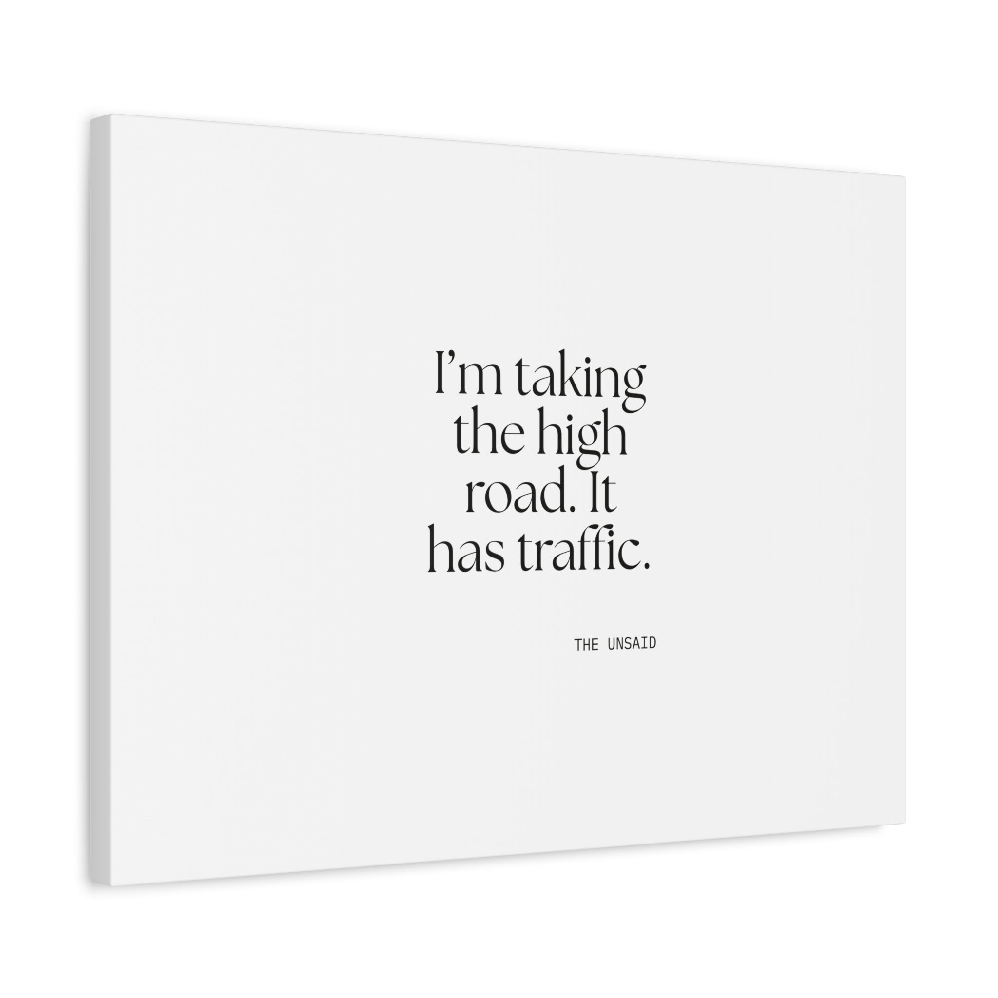 I’m taking the high road. It has traffic - Canvas Print - Dry Humor