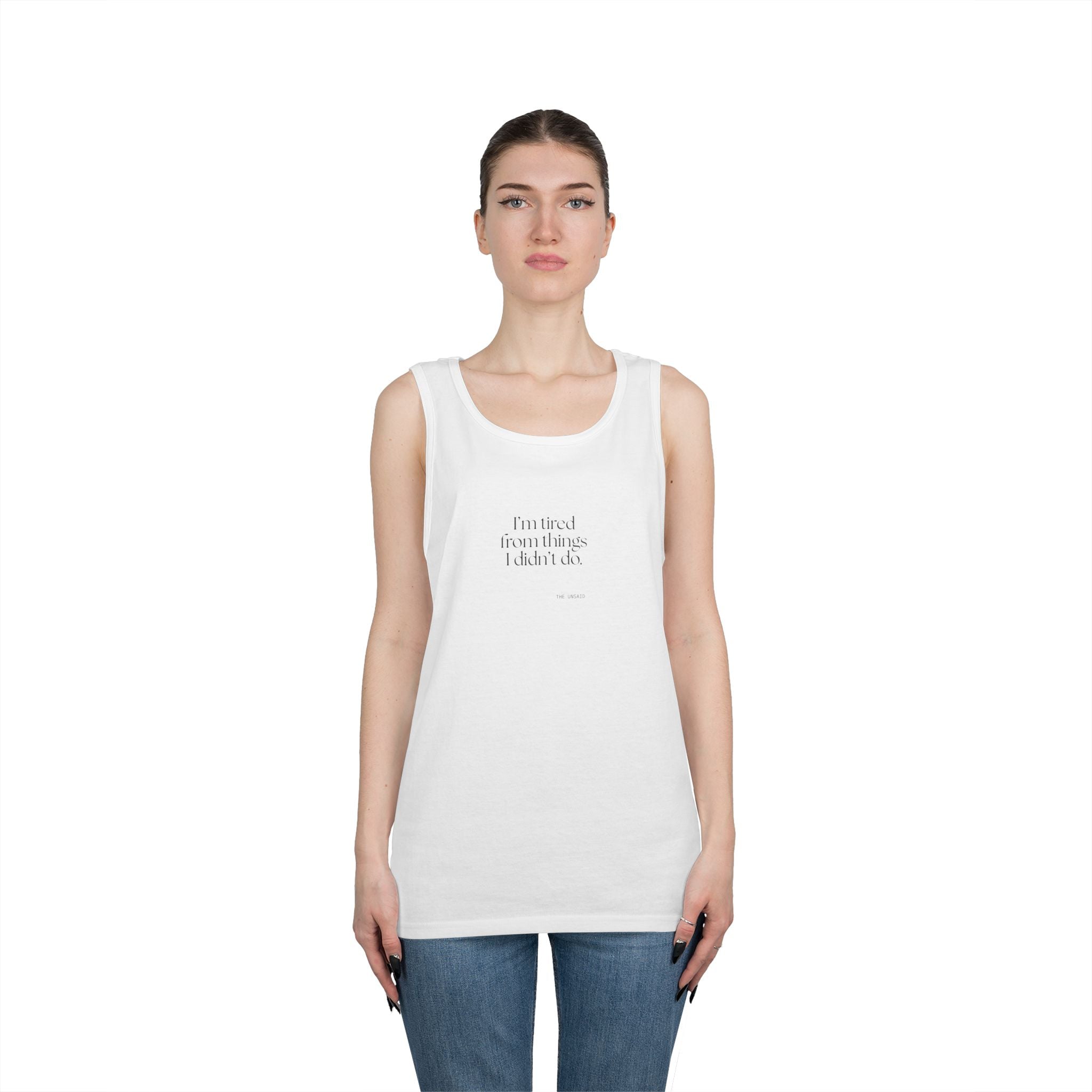 I’m tired from things I didn’t do - Tank Top - For Tired Days