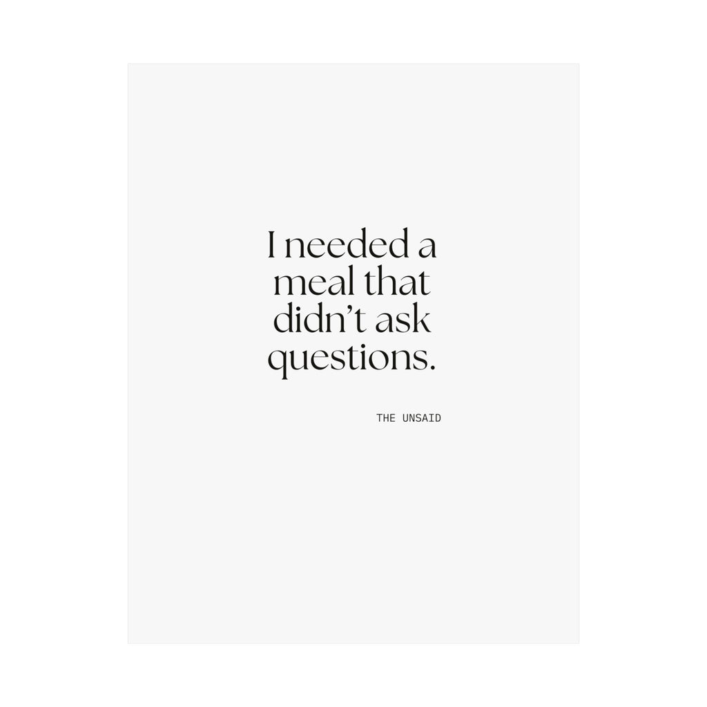 I needed a meal that didn’t ask questions - Poster - Dry Humor
