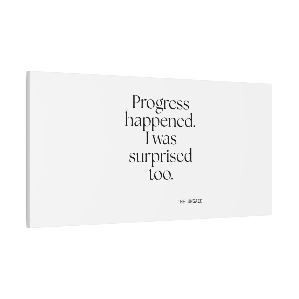 Progress happened. I was surprised too - Canvas Print - Dry Humor