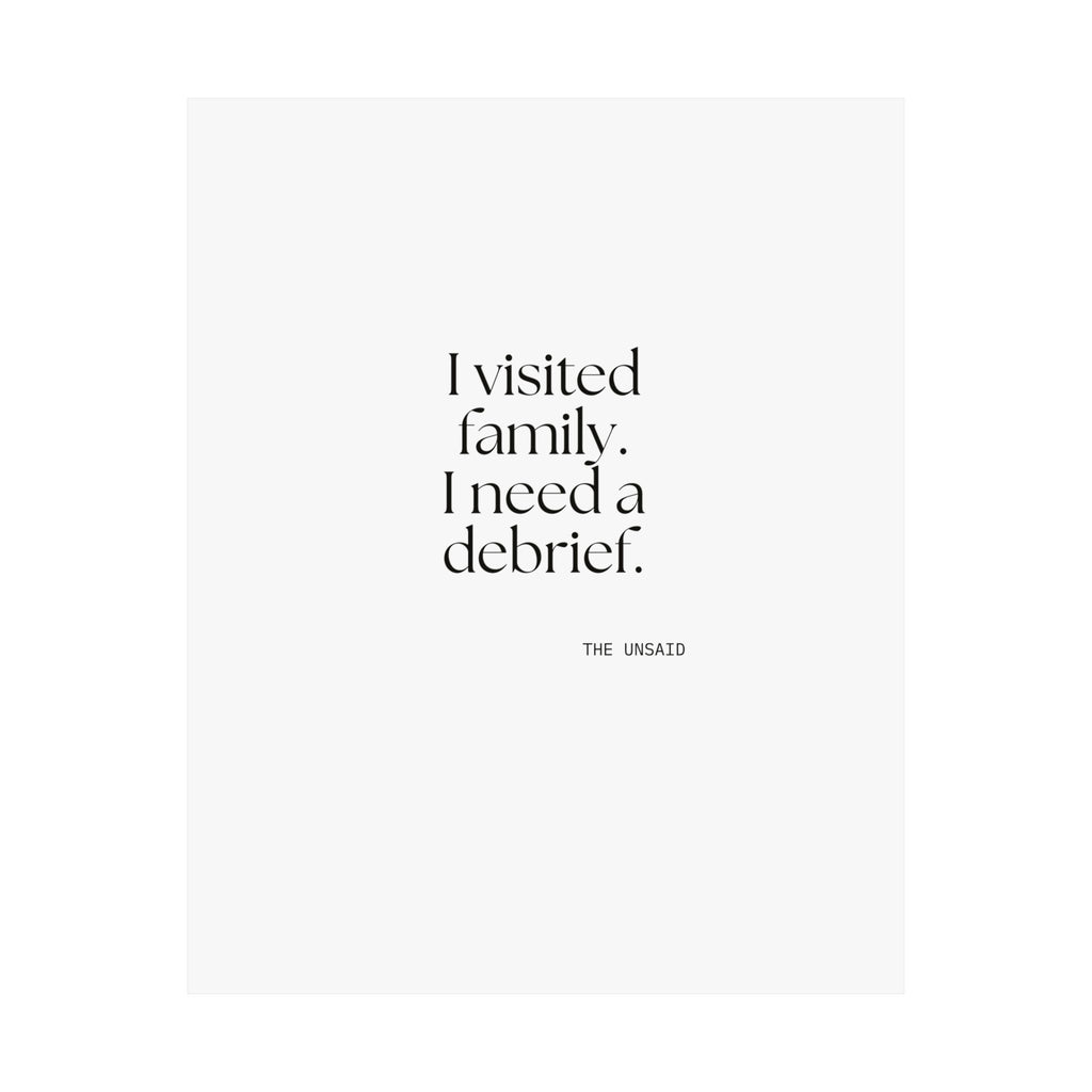 I visited family. I need a debrief - Poster - For Someone Who Stays