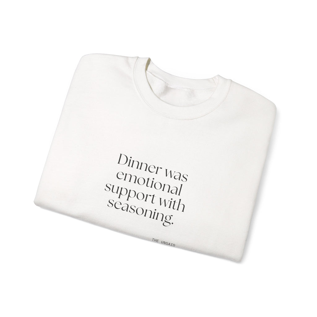 Dinner was emotional support with seasoning - Sweatshirt - Dry Humor