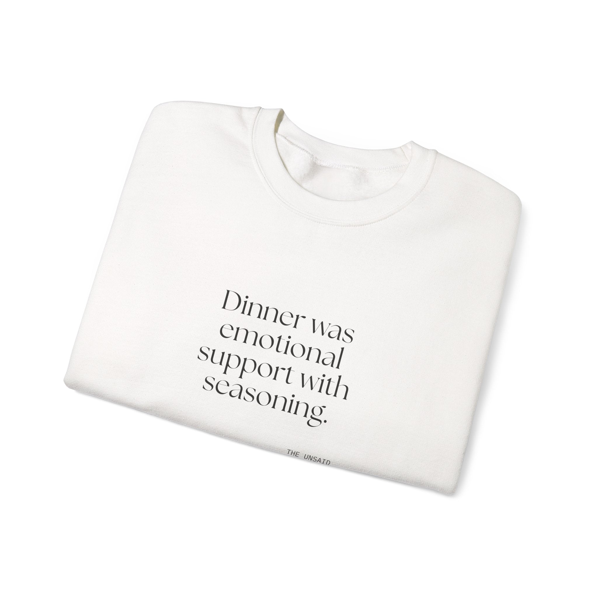 Dinner was emotional support with seasoning - Sweatshirt - Dry Humor