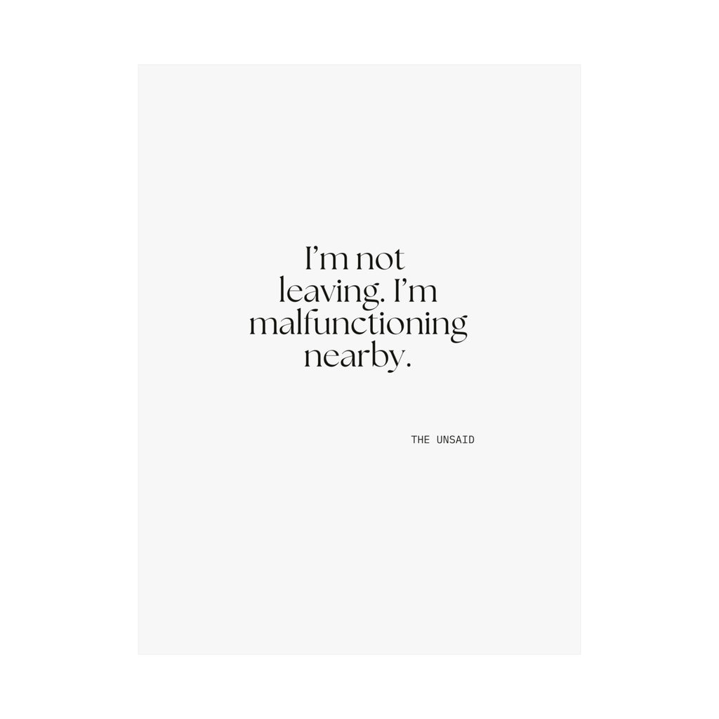 I’m not leaving. I’m malfunctioning nearby - Poster - For Introverts