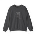I accept what I cannot control. In theory - Sweatshirt - Dry Humor