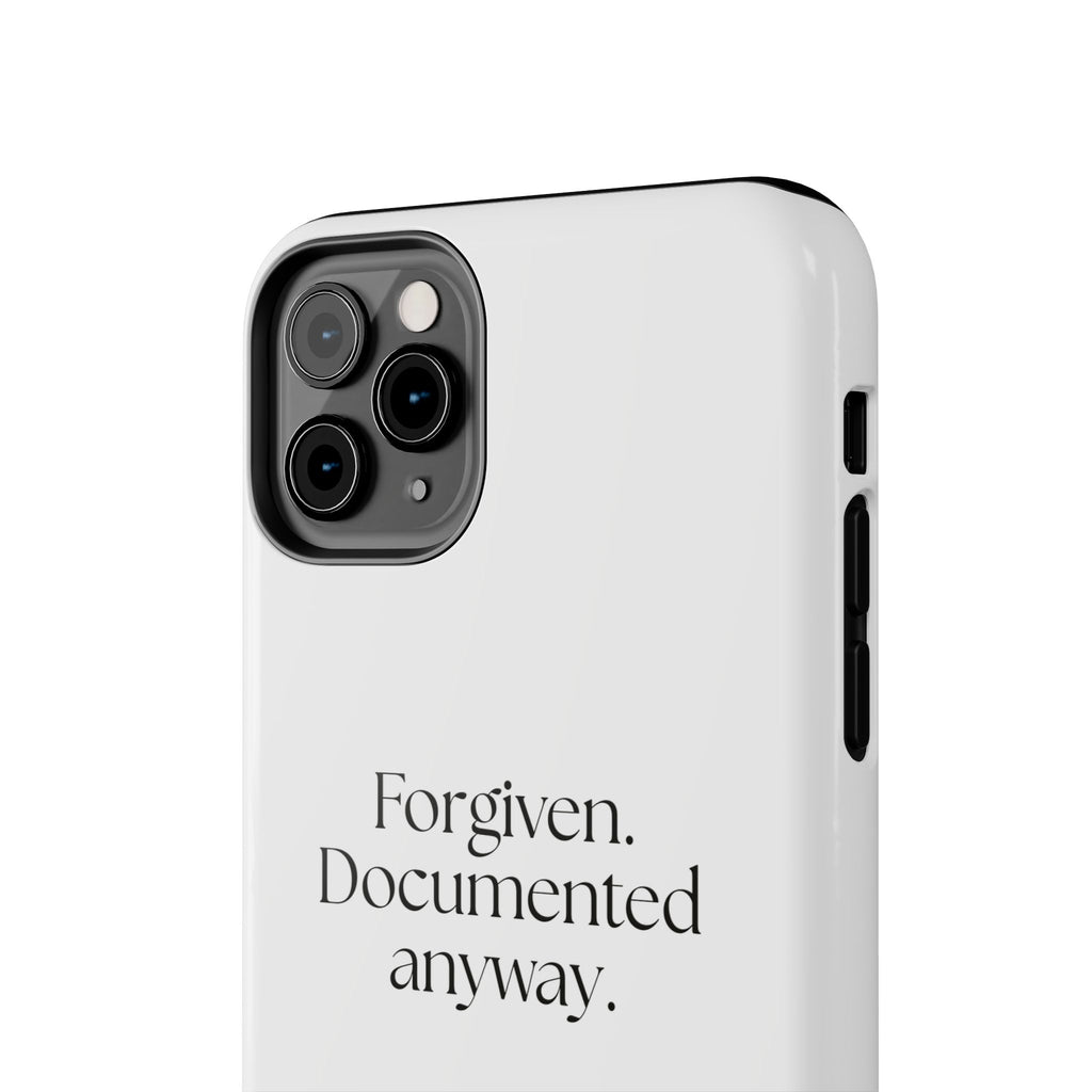 Forgiven. Documented anyway - Tough Phone Case - Dry Humor