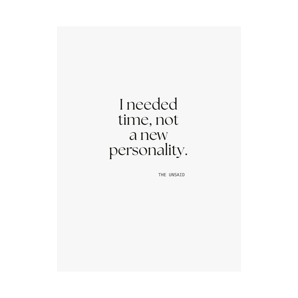 I needed time, not a new personality - Poster - Dry Humor