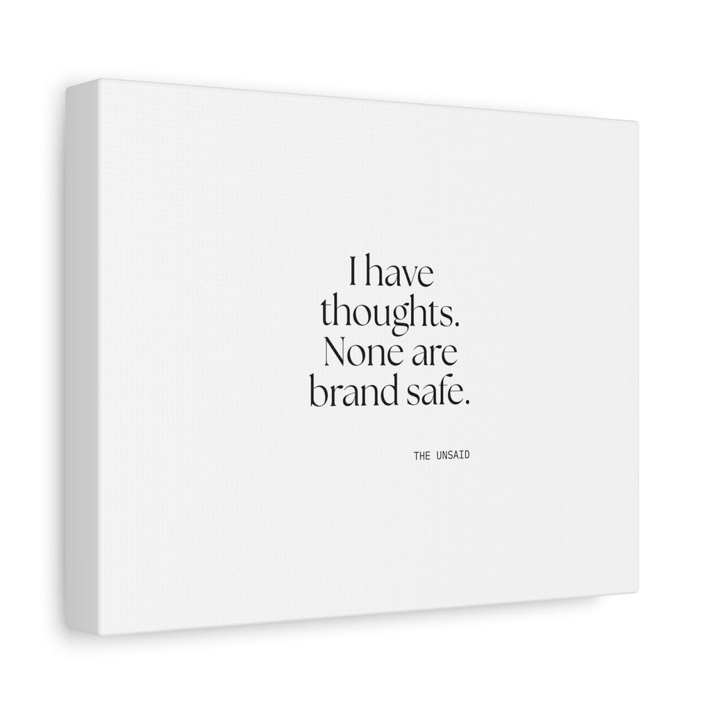 I have thoughts. None are brand safe - Canvas Print - Dry Humor