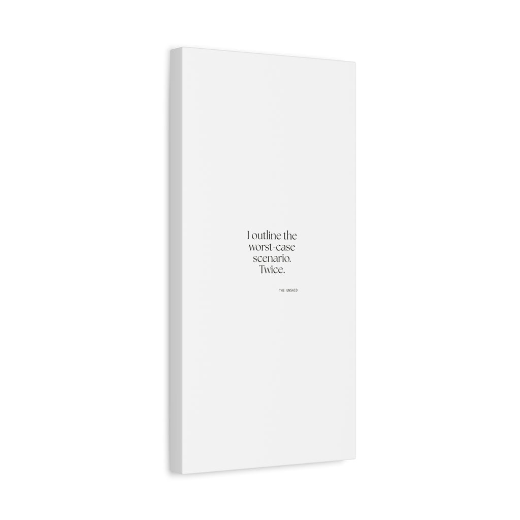 I outlined the worst-case scenario. Twice - Canvas Print - Dry Humor