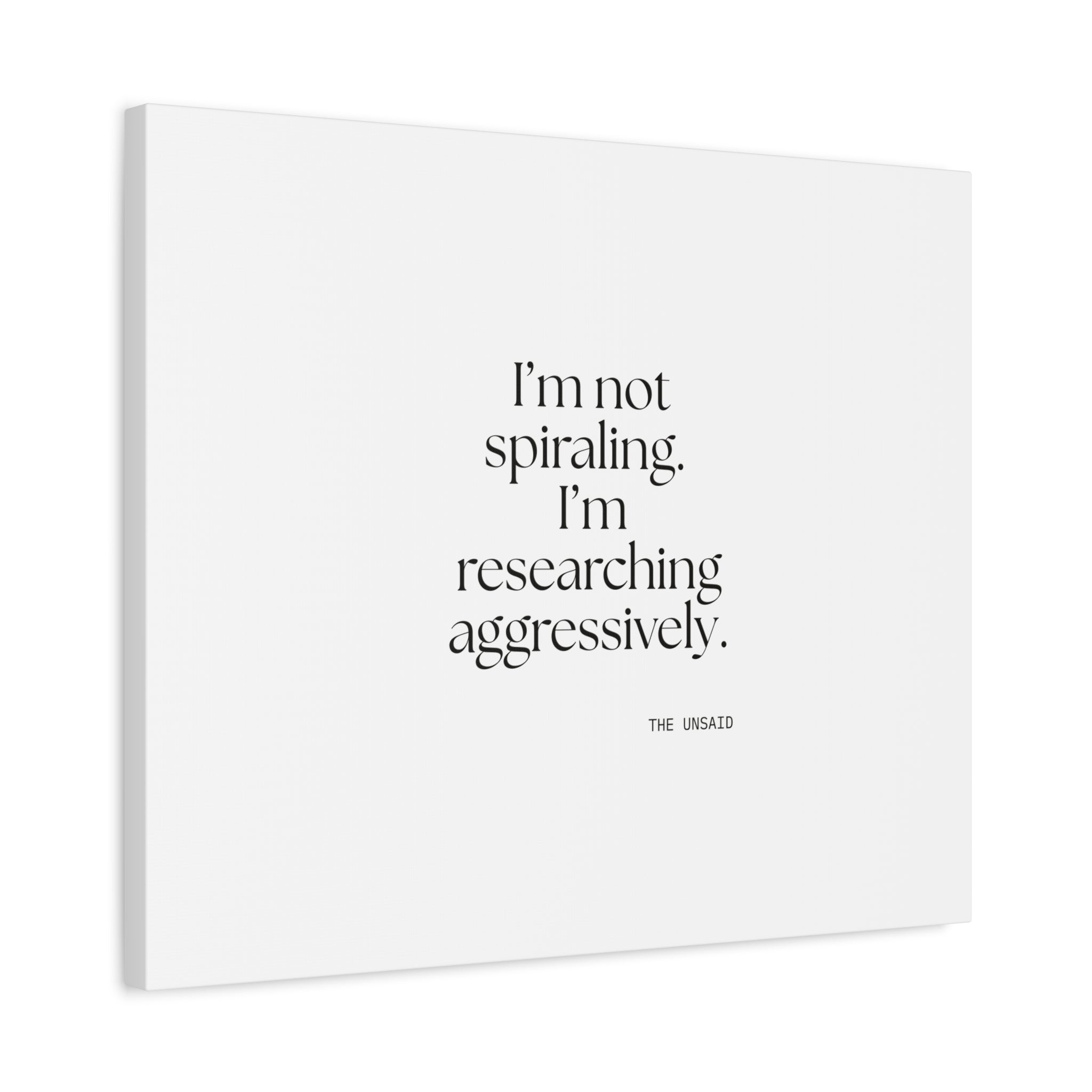 I’m not spiraling. I’m researching aggressively - Canvas Print - For Overthinkers
