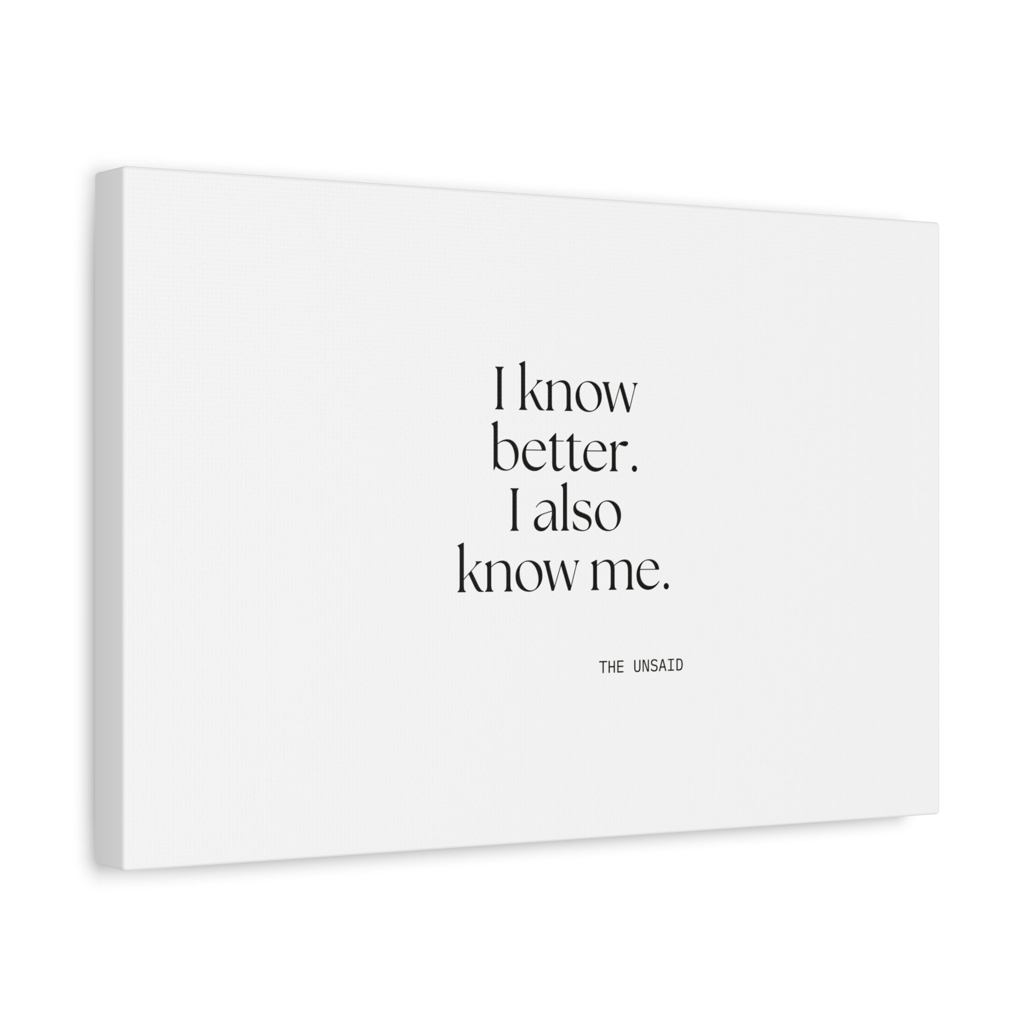 I know better. I also know me - Canvas Print - Dry Humor