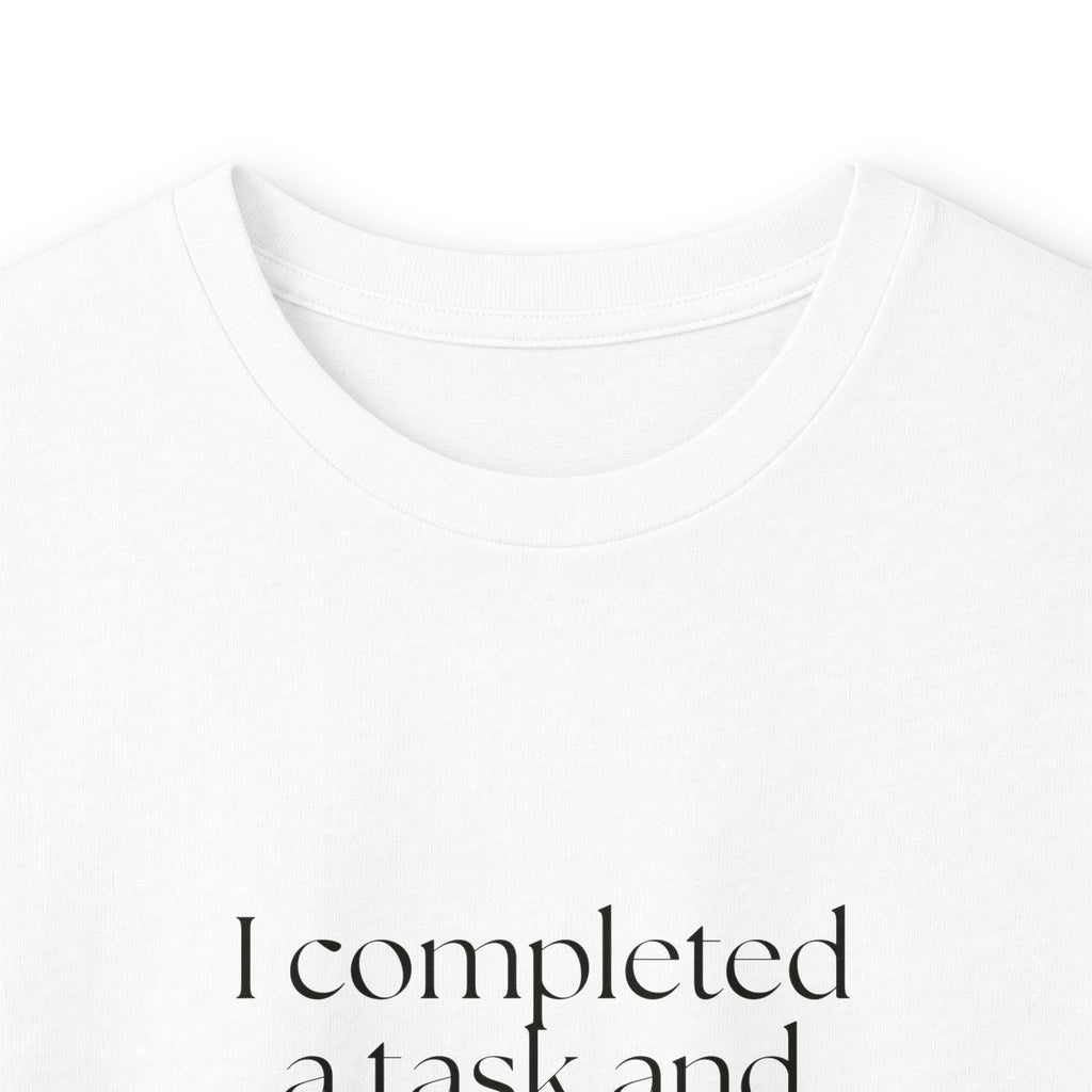 I completed a task and became unbearable - Long Sleeve Shirt - Dry Humor
